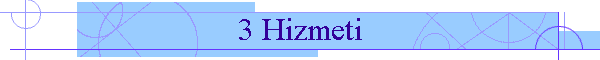 3 Hizmeti